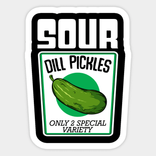 Pickle - Sour Dill Pickles Only 2 Special Variety - Funny Vegan Sticker